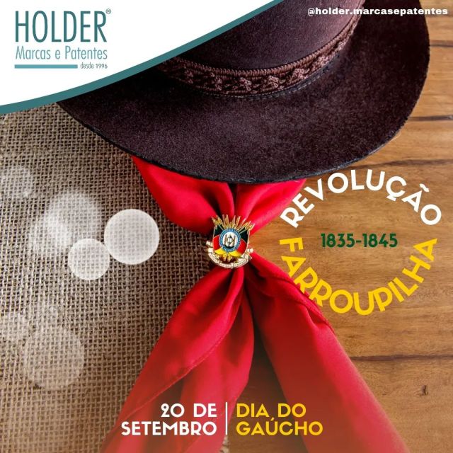 Os profissionais da HOLDER Marcas e Patentes Ltda, parabenizam todos os gaúchos pelo seu dia.

Em 20 de setembro também iniciou a Revolução Farroupilha (1835-1845) a guerra civil mais longa do Brasil. 

#trademark #marcasepatentes #holdermarcasepatentes #patente #marca #inpi #abapisul #registresuamarca #registresuacriação #protecaocomregistro #desenhoindustrial #faleconosco #diadogaucho #revolucaofarroupilha